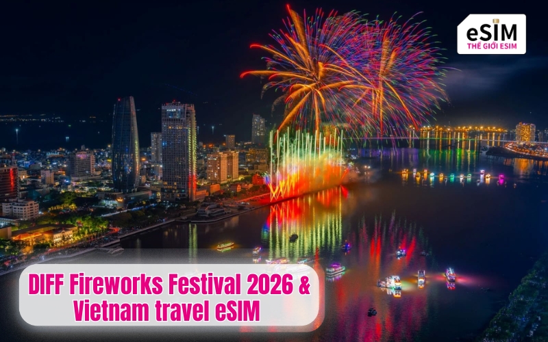 DIFF Fireworks Festival 2026 & Vietnam travel eSIM : Best Summer Trip to Da Nang